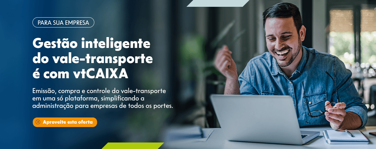 flag: PARA SUA EMPRESA - title: Gestão inteligente do vale-transporte  é com vtCAIXA - description: Emissão, compra e controle do vale-transporte em uma só plataforma, simplificando a administração para empresas de todos os portes. Com vtCAIXA, você conta com processos facilitados e liberação rápida de créditos, reduzindo custos e otimizando o trabalho operacional do RH. - Aproveite esta oferta
